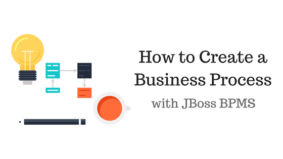 How to Create a Business Process in JBoss BPM Suite